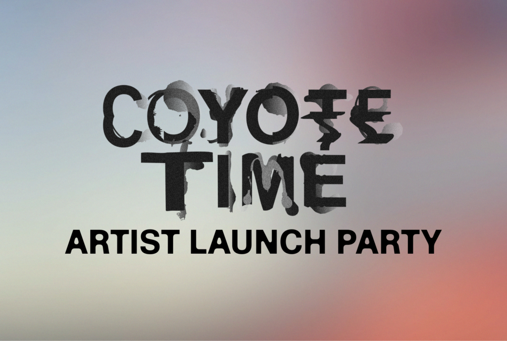 Coyote Time Artist Launch Party